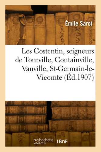 Les Costentin, seigneurs de Tourville et autres lieux, Coutainville, Vauville, St-Germain-le-Vicomte