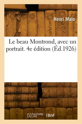 Le beau Montrond, avec un portrait. 4e édition