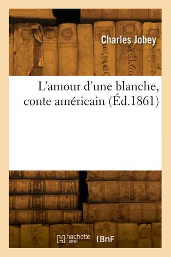 L'amour d'une blanche, conte américain