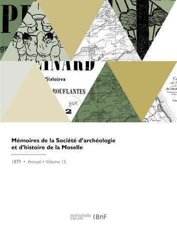 Mémoires de la Société d'archéologie et d'histoire de la Moselle