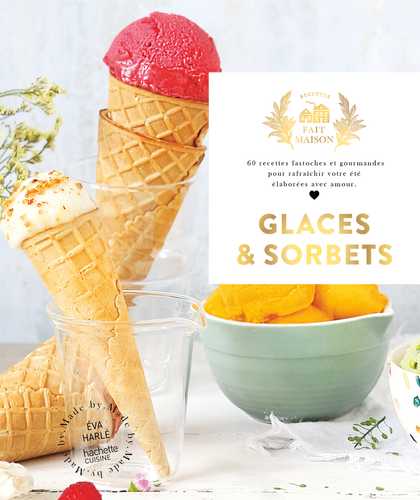 洋書 Apprendre l'art de la Glace et des Sorbe Glaces et Sorbets (Grand format - Relié 2021), de Eva Harlé