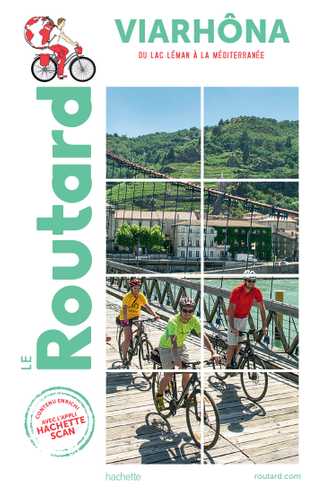 Guide du Routard ViaRhôna (Grand format Broché 2019), de Hachette  Tourisme