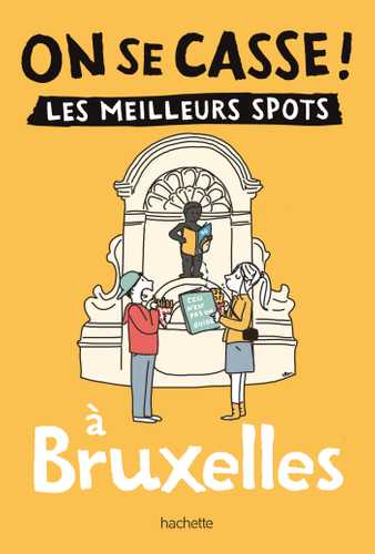 On se casse ! Les meilleurs spots à Bruxelles