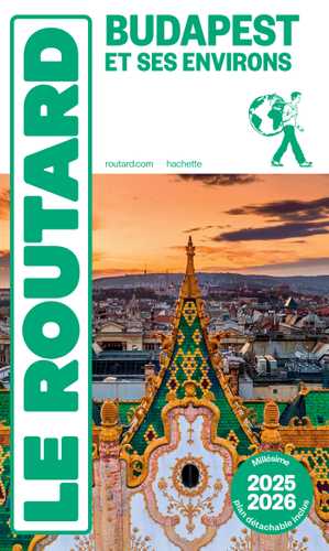 Guide du Routard Budapest et ses environs 2025/26