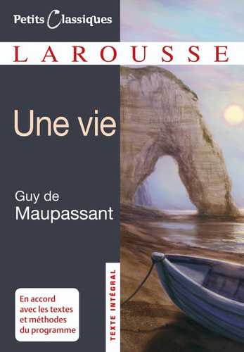 Une vie (Grand format - Autre 2008), de Guy de Maupassant | &Eacute;ditions Larousse