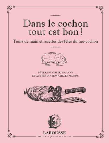 Dans le cochon tout est bon (Grand format - Broché 2014), de Alain ...