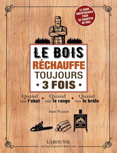 Le bois réchauffe toujours 3 fois