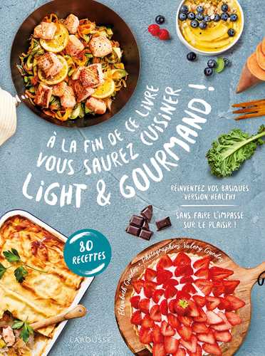 A la fin de ce livre vous saurez cuisiner light et gourmand (Grand