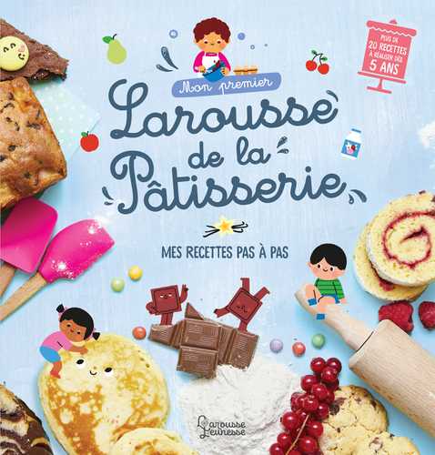 Mon premier Larousse de la pâtisserie (Grand format - Cartonné