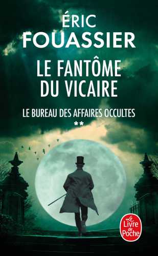 Le Fantôme du Vicaire (Le Bureau des affaires occultes, Tome 2) (Poche 2023), de Éric Fouassier | Livre de Poche