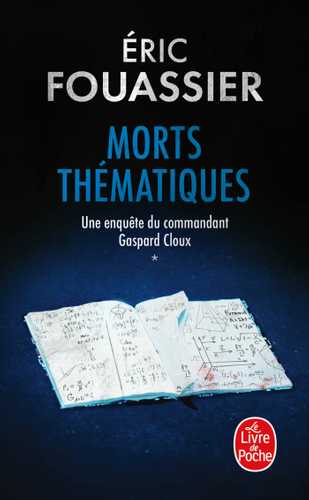 Morts thématiques (Une enquête du commandant Gaspard Cloux, Tome 1) (Poche 2025), de Éric Fouassier | Livre de Poche
