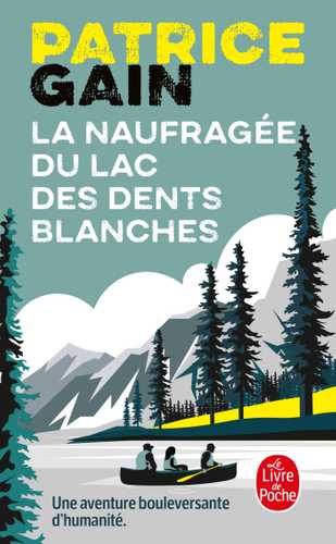 couverture de : La naufrag&eacute;e du lac des Dents Blanches