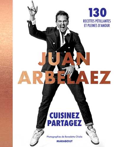 Juan Arbelaez Juan Arbelaez - Cuisinez - Partagez (Grand format - Broché 2019), de Juan  Arbelaez | Marabout