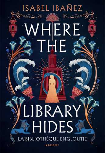 Where the library hides de Isabel Ibáñez