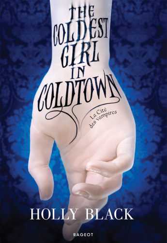 The Coldest Girl in Coldtown : La Cité des vampires de Holly Black