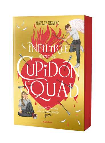 Infiltrée dans la Cupidon squad de Maëlle Desard