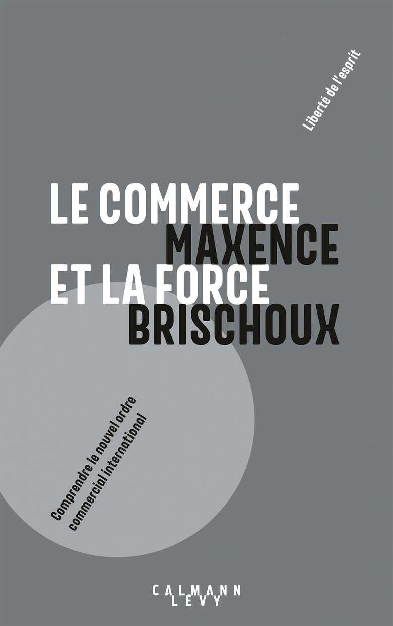Le commerce et la force (Grand format - Broché 2021), de Maxence