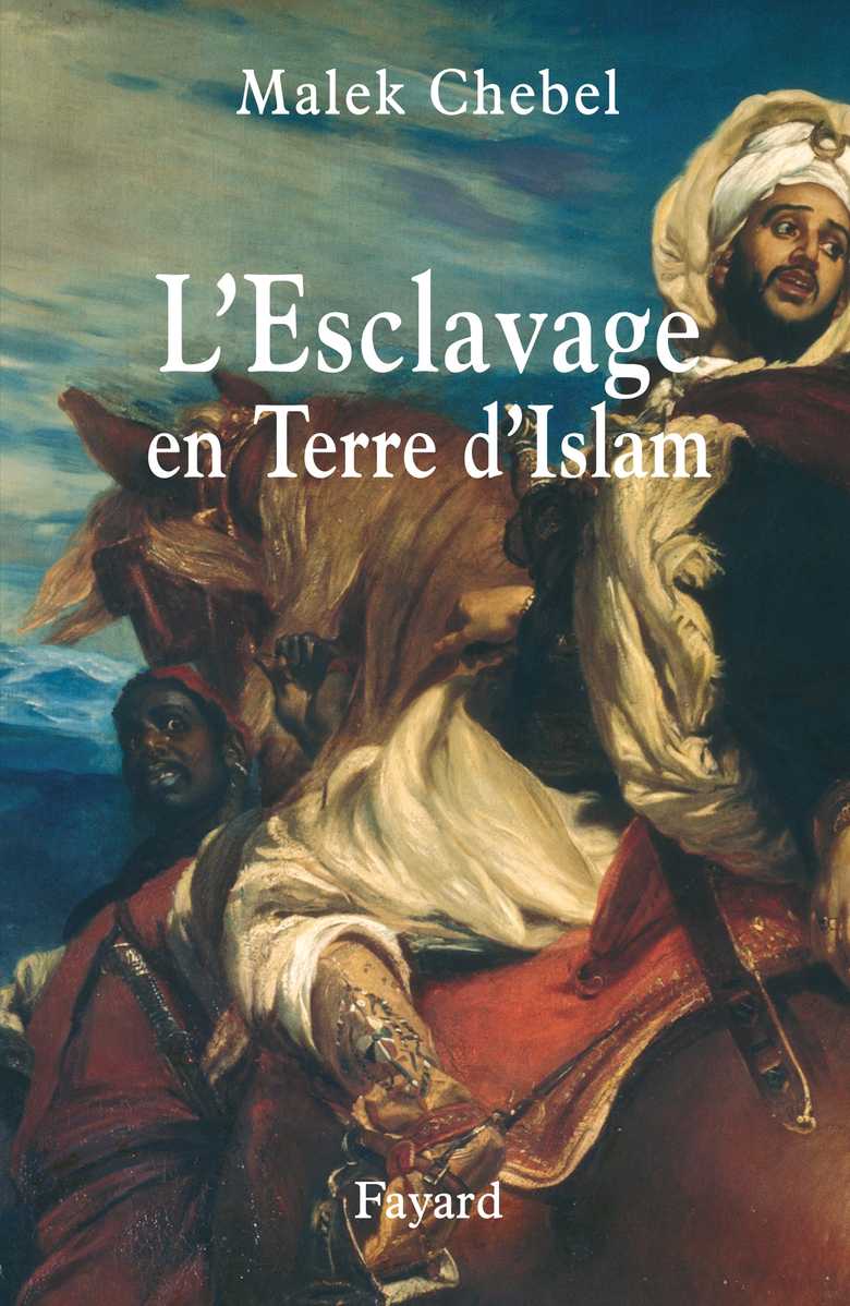 L'Esclavage en Terre d'Islam (Grand format - Autre 2007), de Malek Chebel | Éditions Fayard