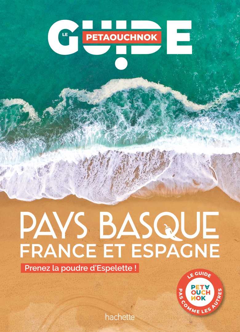 Pays basque guide Petaouchnok (Grand format Broché 2024), de