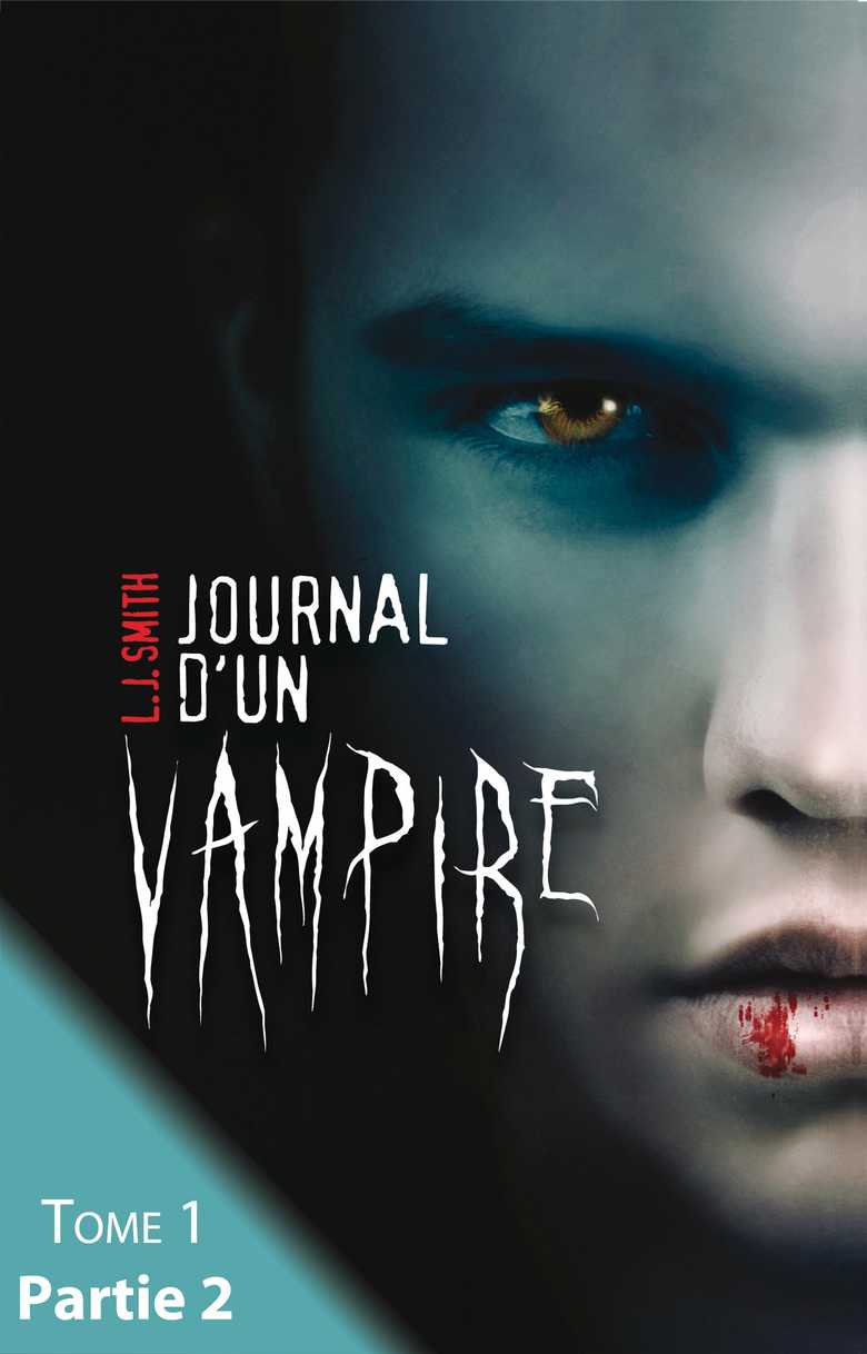 Journal D un Vampire Pdf Tome 2 Journal d'un vampire - Tome 1 - Partie 2 (Fichier (ebook, pdf) 2013), de  L.J. Smith | Hachette Romans