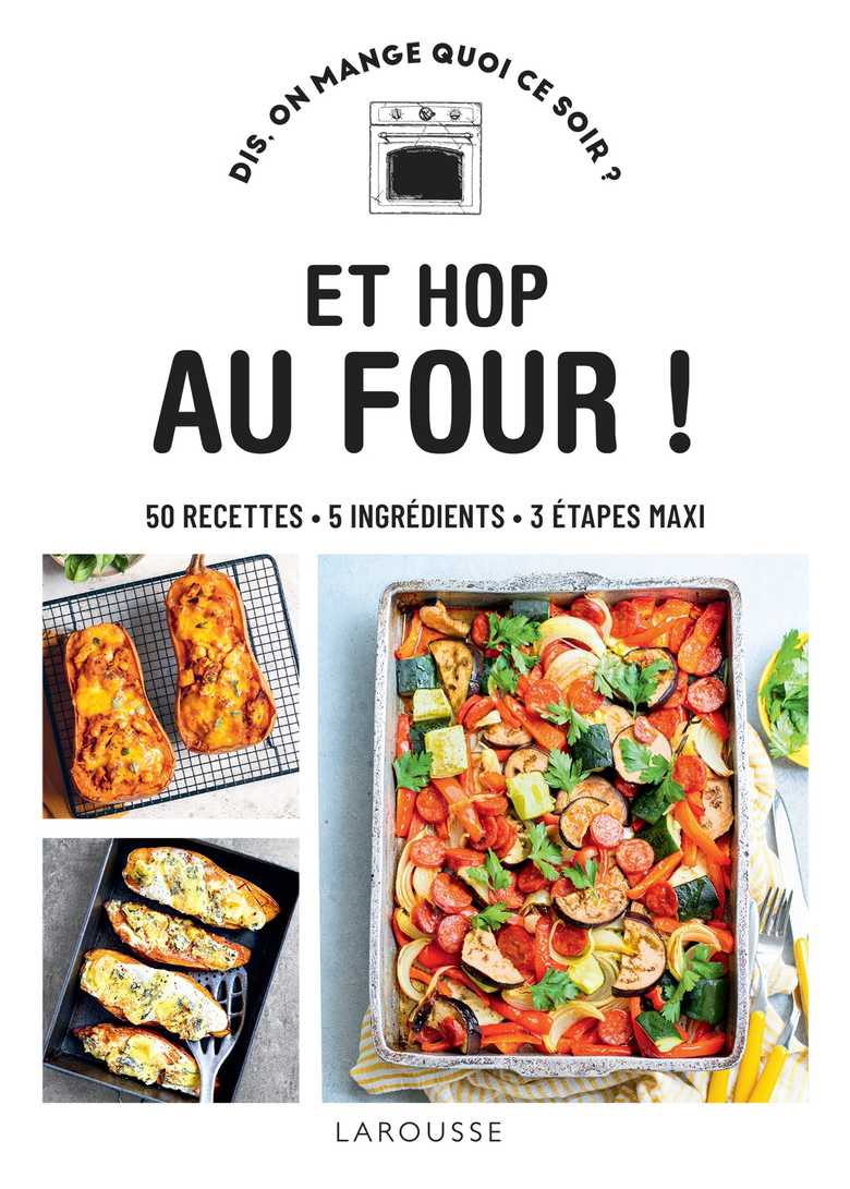 Et hop au four ! (Grand format - Broché 2024), de | Éditions Larousse