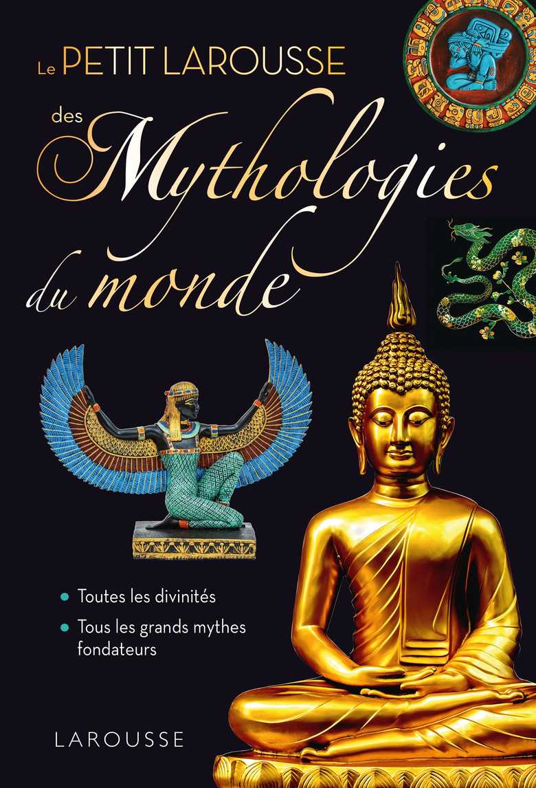 Petit Larousse des Mythologies du monde (Grand format - Cartonné 