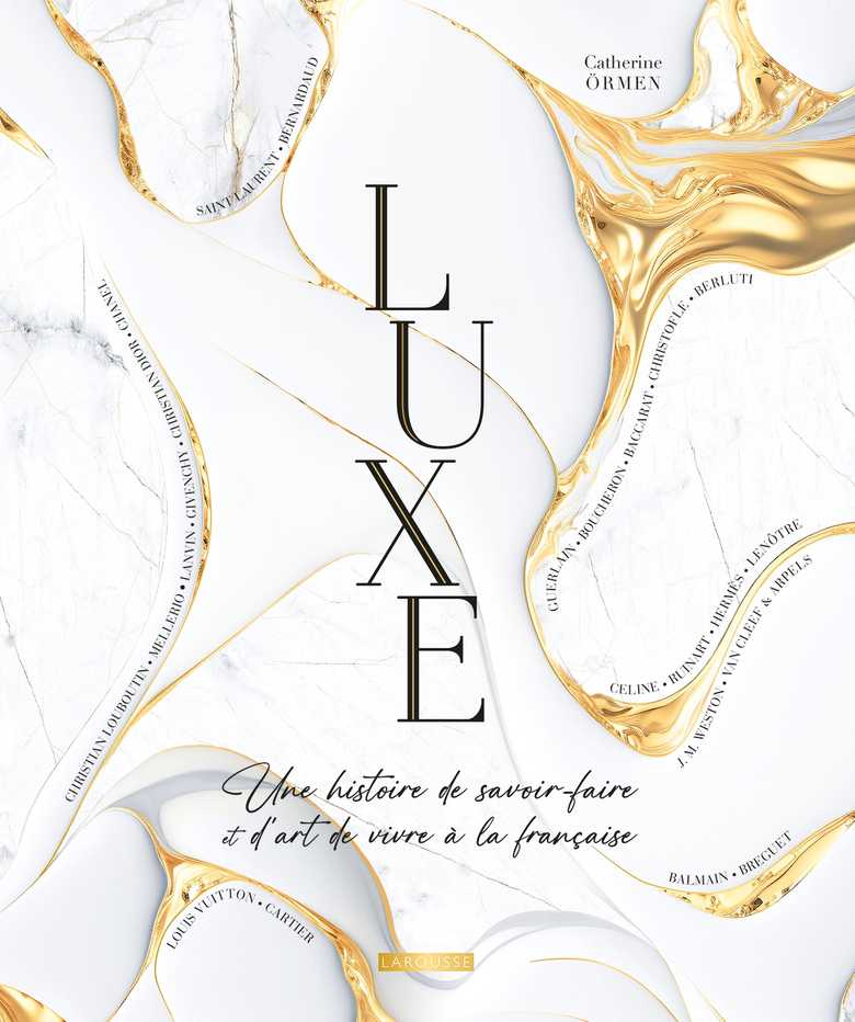 Luxe, une histoire de savoir-faire et d'art de vivre à la française