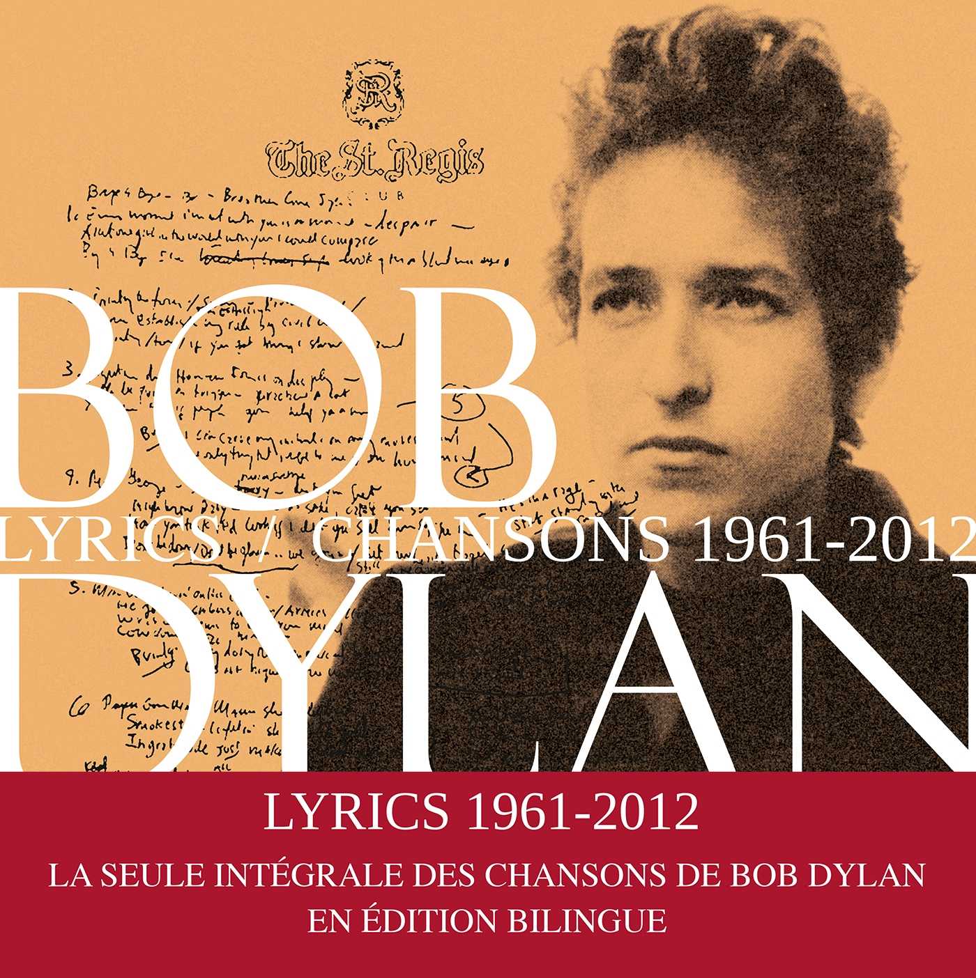 Lyrics 1961 - 2012 (Grand format - Cartonné 2017), de Bob Dylan