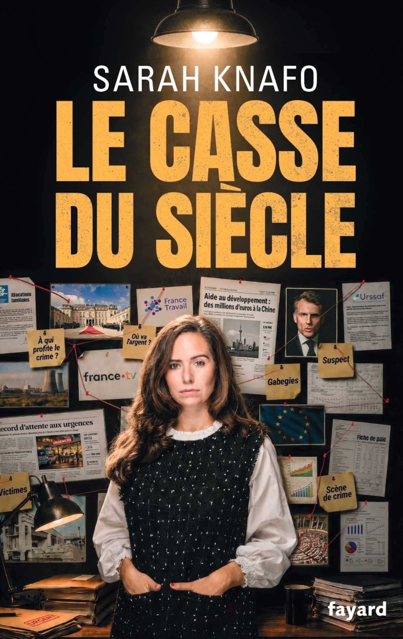 Le Casse du siècle (Grand format - Broché 2026), de Sarah Knafo | Éditions  Fayard