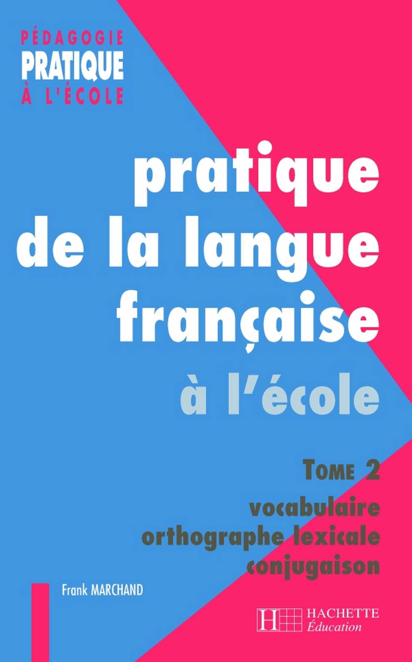Pratiques de la langue française - Tome 2 : vocabulaire