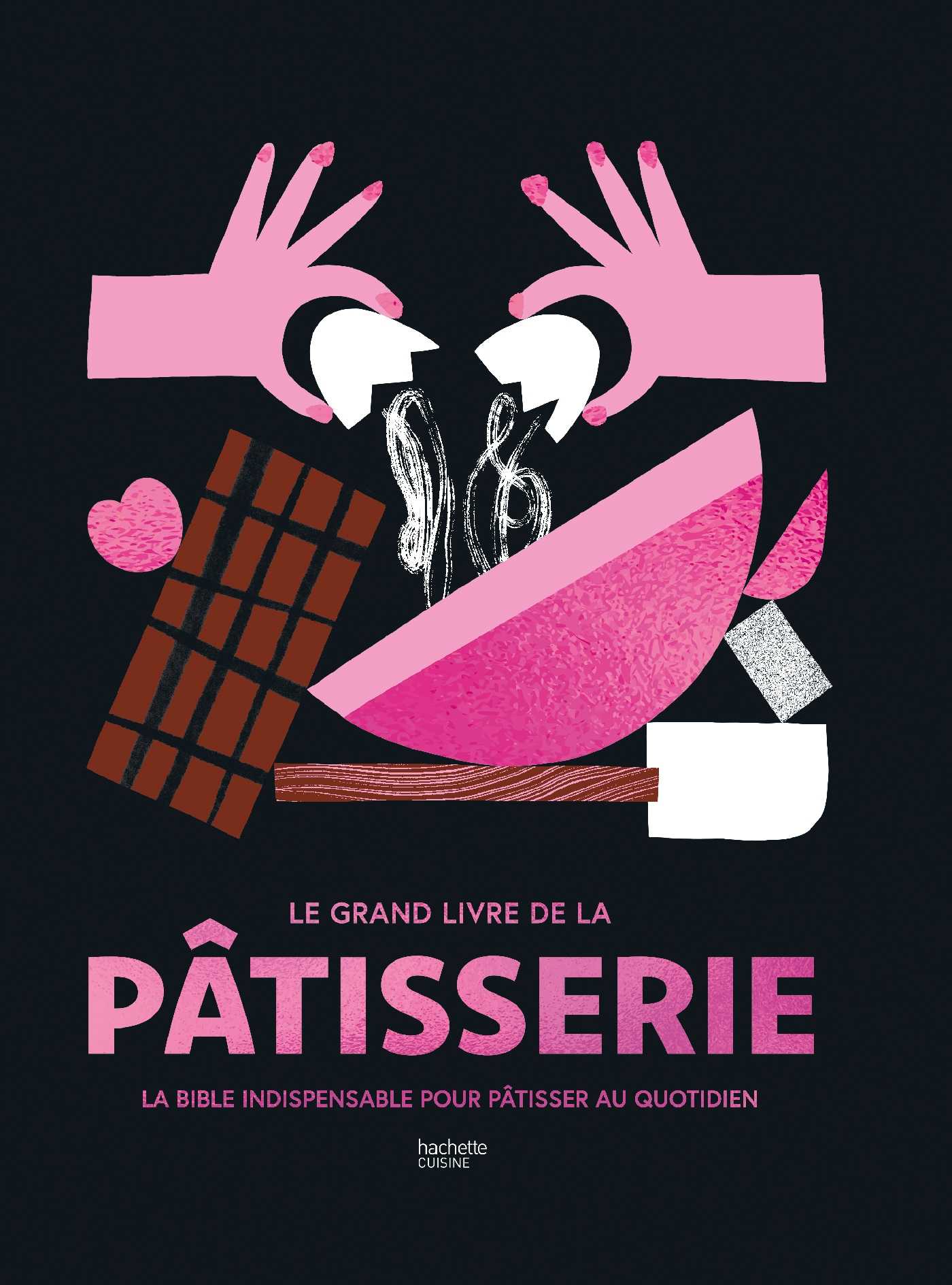 Le Grand livre de la pâtisserie (Grand format - Relié 2023), de