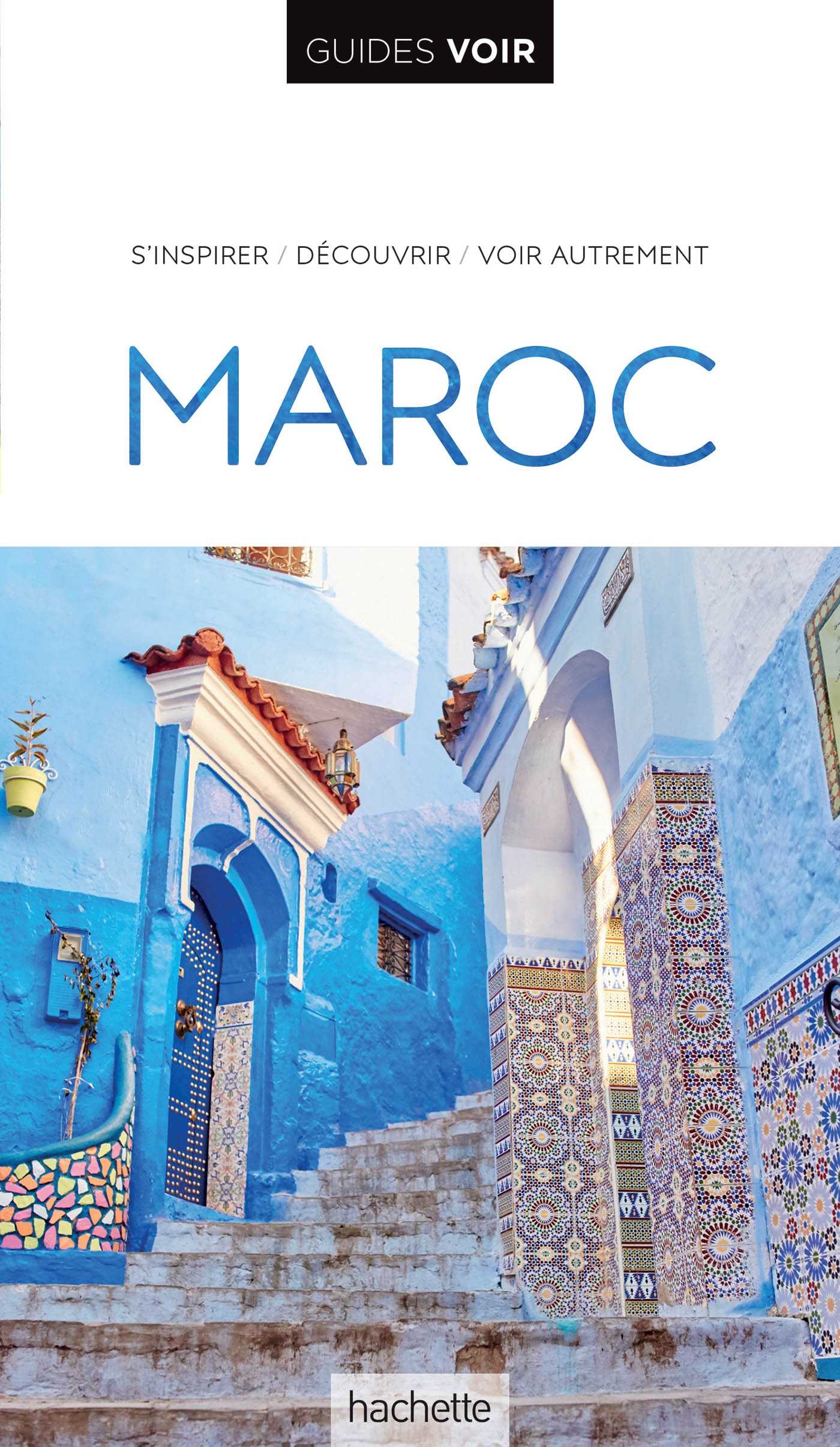 Guide Voir Maroc (Grand format - Broché 2020), de | Hachette Tourisme
