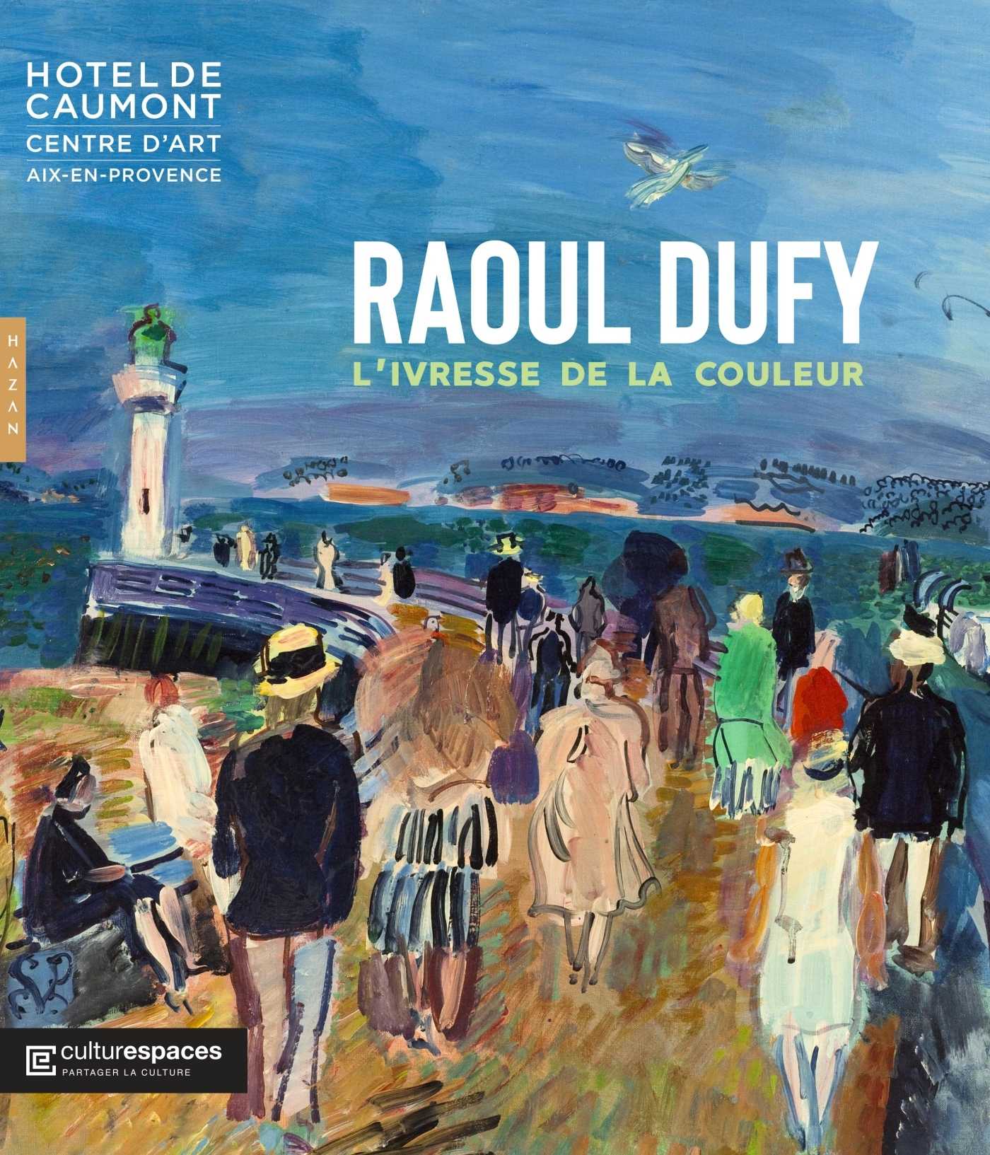 Raoul Dufy, l'ivresse de la couleur (catalogue officiel d
