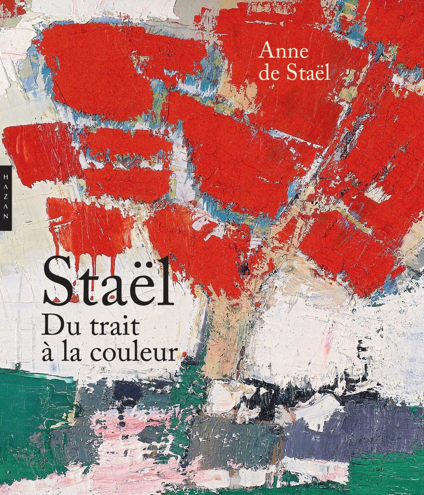 ニコラ・ド・スタール　Stael Du trait a la couleur Nicolas de Staël du Trait à la couleur (Grand format - Broché 2023