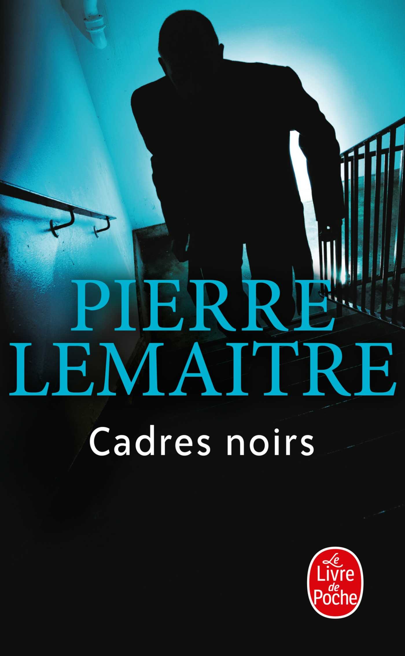 Cadres noirs (Poche 2011), de Pierre Lemaitre Livre de Poche