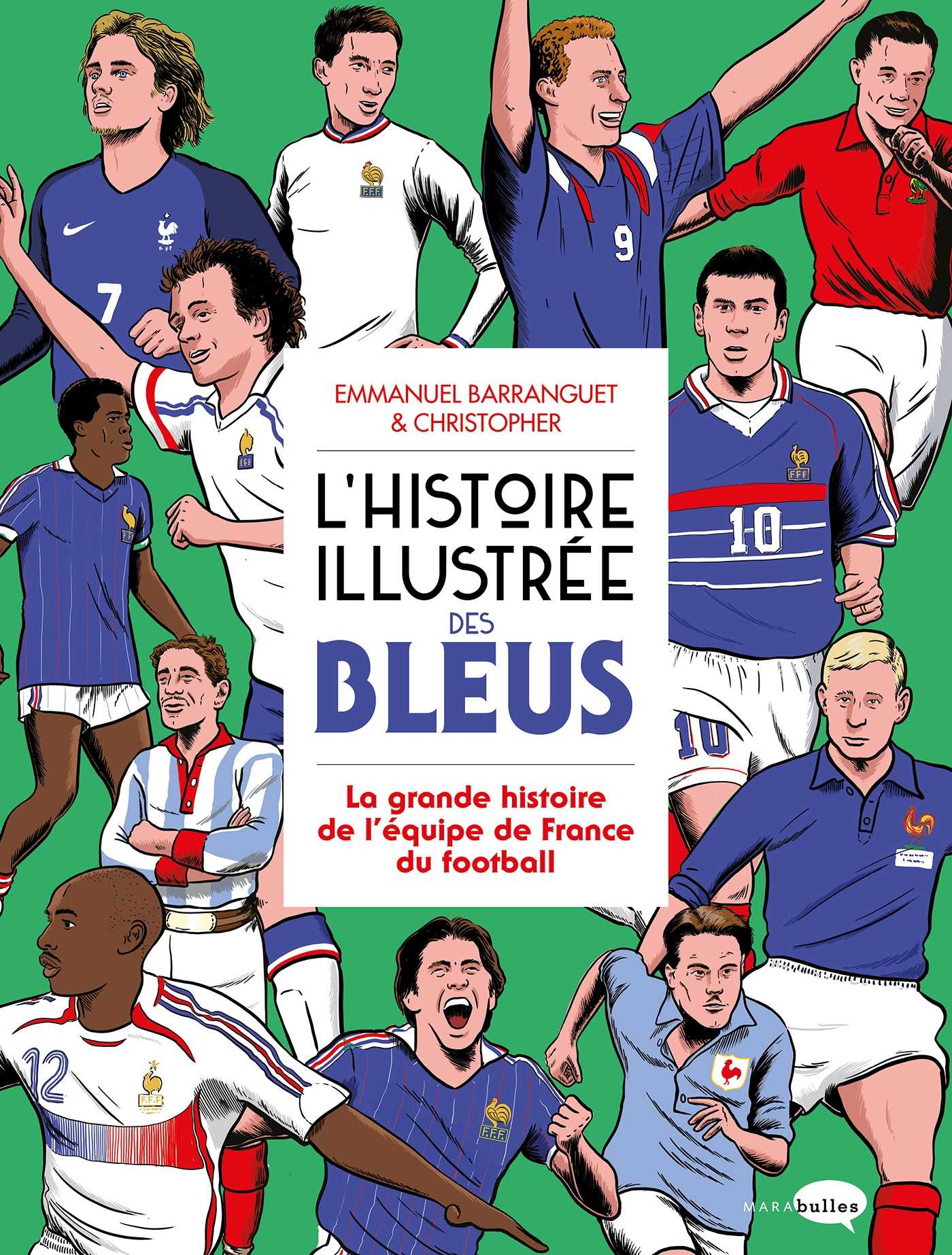 L'Histoire illustrée des bleus - La Grande histoire de l'équipe de